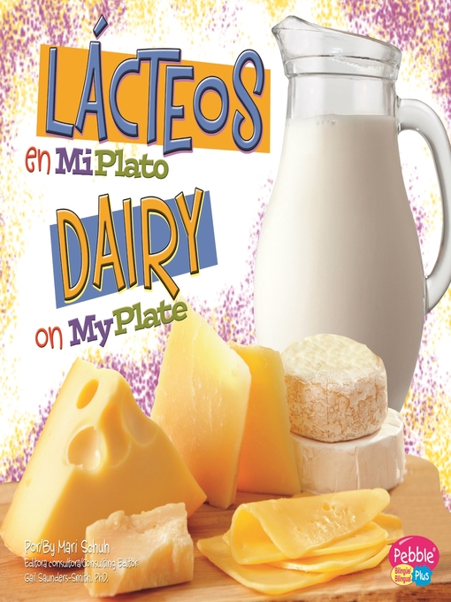 Title details for Lácteos en MiPlato/Dairy on MyPlate by Mari Schuh - Available